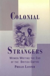 Colonial Strangers - Women Writing the End of the British Empire