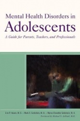 Mental Health Disorders in Adolescents - A Guide for Parents, Teachers, and Professionals