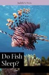 Do Fish Sleep? - Fascinating Answers to Questions About Fishes