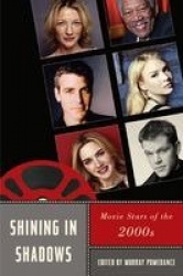 Shining in Shadows - Movie Stars of the 2000s
