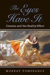 The Eyes Have It - Cinema and the Reality Effect