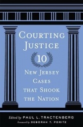 Courting Justice - Ten New Jersey Cases That Shook the Nation
