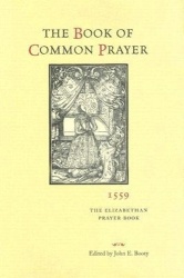 The Book of Common Prayer, 1559 - The Elizabethan Prayer Book