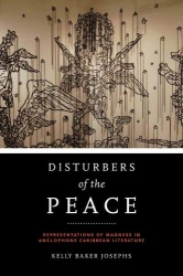 Disturbers of the Peace - Representations of Madness in Anglophone Caribbean Literature
