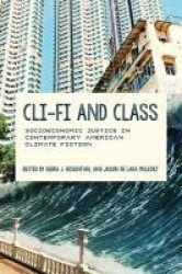 Cli-Fi and Class - Socioeconomic Justice in Contemporary American Climate Fiction