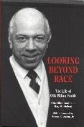 Looking Beyond Race - The Life of Otis Milton Smith