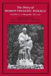 The Diary of Bishop Frederic Baraga - First Bishop of Marquette, Michigan