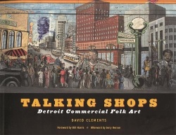 Talking Shops - Detroit Commercial Folk Art