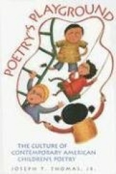 Poetry`s Playground - The Culture of Contemporary American Children`s Poetry