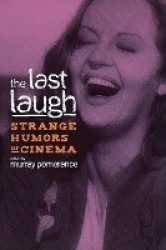 The Last Laugh - Strange Humors of Cinema