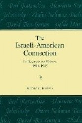 The Israeli-American Connection - Its Roots in the Yishuv, 1914-1945