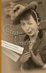 Comic Venus - Women and Comedy in American Silent Film