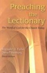 Preaching the Lectionary - The Word of God for the Church Today, Third Edition