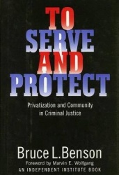 To Serve and Protect - Privatization and Community in Criminal Justice