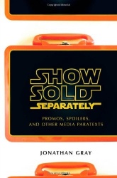 Show Sold Separately - Promos, Spoilers, and Other Media Paratexts
