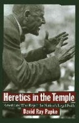 Heretics in the Temple - Americans Who Reject the Nation's Legal Faith