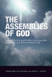 The Assemblies of God - Godly Love and the Revitalization of American Pentecostalism