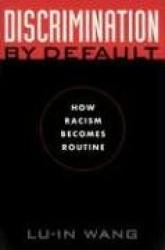 Discrimination by Default - How Racism Becomes Routine