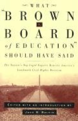 What Brown V. Board of Education Should Have Said - The Nation's Top Legal Experts Rewrite America's Landmark Civil Rights Decis