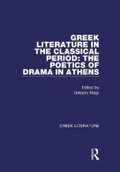Greek Literature in the Classical Period: The Poetics of Drama in Athens - Greek Literature