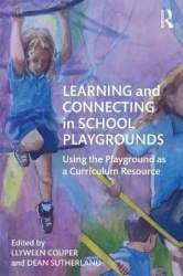 Learning and Connecting in School Playgrounds - Using the Playground as a Curriculum Resource