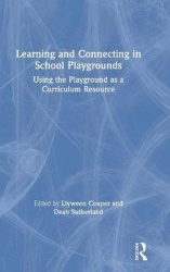 Learning and Connecting in School Playgrounds - Using the Playground as a Curriculum Resource