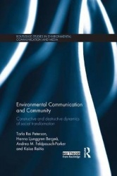 Environmental Communication and Community - Constructive and destructive dynamics of social transformation