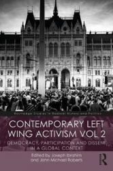Contemporary Left-Wing Activism Vol 2 - Democracy, Participation and Dissent in a Global Context