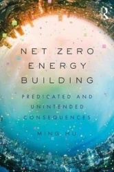 Net Zero Energy Building - Predicted and Unintended Consequences