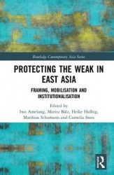 Protecting the Weak in East Asia - Framing, Mobilisation and Institutionalisation