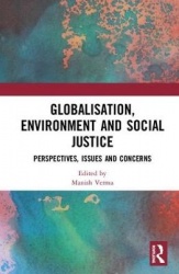 Globalisation, Environment and Social Justice - Perspectives, Issues and Concerns