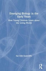 Emerging Biology in the Early Years - How Young Children Learn About the Living World