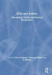 Girls and Autism - Educational, Family and Personal Perspectives
