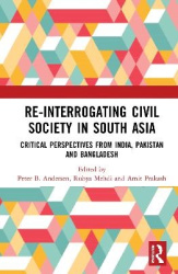 Re-Interrogating Civil Society in South Asia - Critical Perspectives from India, Pakistan and Bangladesh