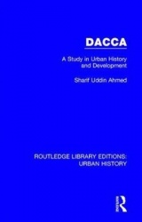 Dacca - A Study in Urban History and Development