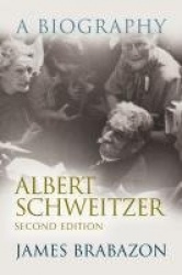 Albert Schweitzer - A Biography, Second Edition