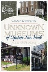 Unknown Museums of Upstate New York - A Guide to 50 Treasures
