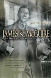 James K. McGuire - Boy Mayor and Irish Nationalist