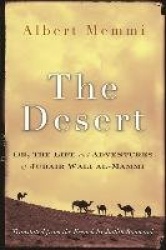 The Desert - Or, the Life and Adventures of Jubair Wali Al-Mammi