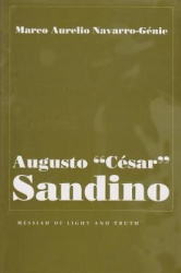 Augusto Cesar Sandino - Messiah of Light and Truth