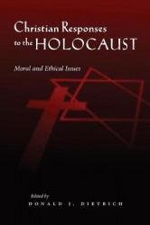 Christian Responses to the Holocaust - Moral and Ethical Issues