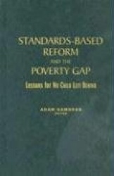 Standards-Based Reform and the Poverty Gap - Lessons for 