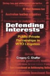 Defending Interests - Public-Private Partnerships in WTO Litigation