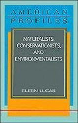 Naturalists, Conservationists, and Environmentalists
