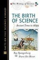 The Birth of Science - Ancient Times to 1699
