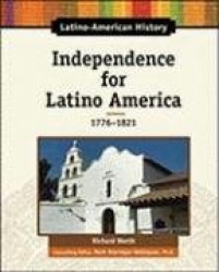 Independence for Latino America, 1776-1821