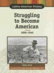 Struggling to Become American, 1899-1940