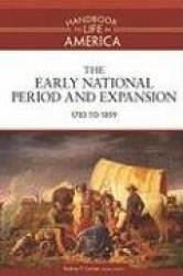 The Early National Period and Expansion - 1783 to 1859