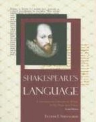 Shakespeare`s Language - A Glossary of Unfamiliar Words in His Plays and Poems