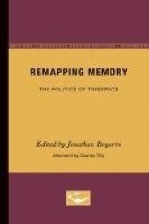 Remapping Memory - The Politics of TimeSpace